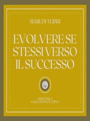 cover image of EVOLVERE SE STESSI VERSO IL SUCCESSO (SERIE DI 3 LIBRI)